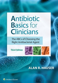 Antibiotic Basics for Clinicians - Hauser, Dr. Alan R, MD, PhD