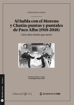 Al habla con el Moreno y Chatín : puntas y puntales de Paco Alba, 1928-2018 - Osuna García, Javier