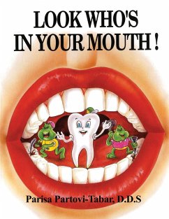 Look Who's In Your Mouth! - Partovi-Tabar, D. D. S Parisa