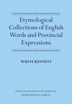 Etymological Collections of English Words and Provincial Expressions - Kennett, White