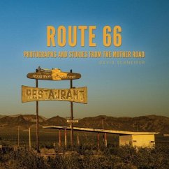 Route 66: Photographs and stories from the Mother Road - Schneider, David