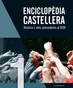 Enciclopèdia castellera. Història I: dels antecedents al 1939 - Diversos; Diversos Autors