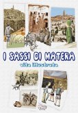 I Sassi di Matera. Vita illustrata I Sassi di Matera. Vita illustrata
