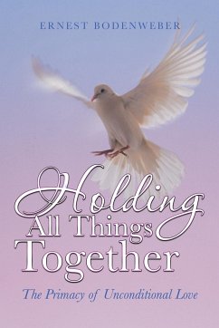 Holding All Things Together - Bodenweber, Ernest