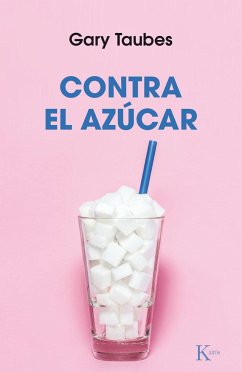 Contra el azúcar - Taubes, Gary