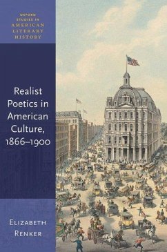 Realist Poetics in American Culture, 1866-1900 - Renker, Elizabeth (Professor, Department of English, The Ohio State