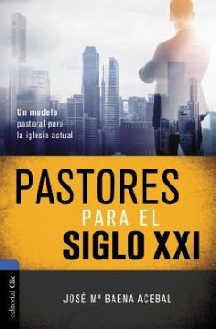 Pastores Para El Siglo XXI - Acebal, José María Maena