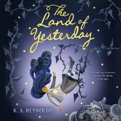 The Land of Yesterday - Reynolds, K. A.