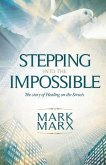 Stepping Into the Impossible: The story of healing on the streets