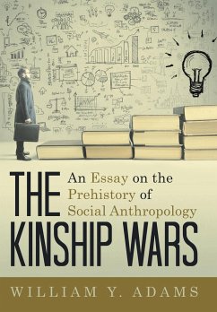 The Kinship Wars - Adams, William Y.