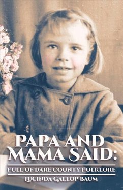 Papa and Mama Said: Full of Dare County Folklore Volume 1 - Baum, Lucinda Gallop
