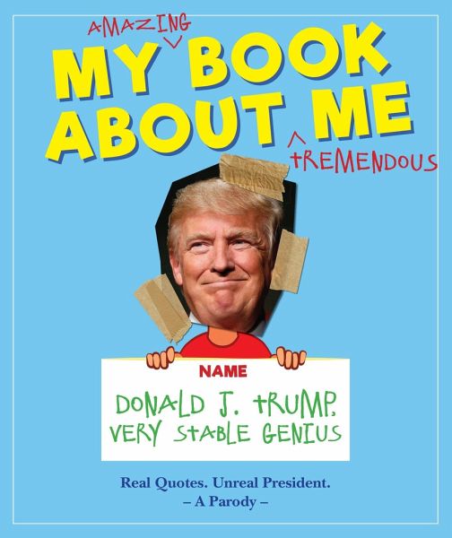 Trump　My　J.　about　Lab　von　Tremendous　englisches　Me:　Buch　Media　Very　Donald　Stable　Genius　Books　Amazing　Book