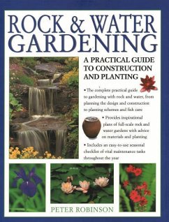 Rock & Water Gardening: A Practical Guide to Construction and Planting - Robinson, Peter
