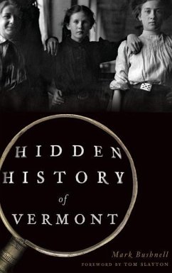 Hidden History of Vermont - Bushnell, Mark