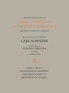 Social Symbolism in Ancient & Tribal Art: Genealogical Patterns: The Human Body as Metaphor of Society - Carpenter, Edmund; Schuster, Carl