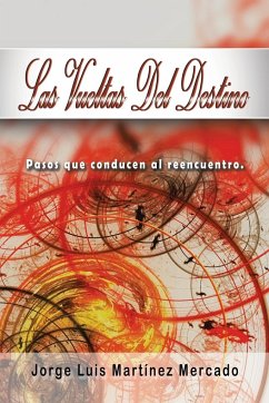 Las Vueltas Del Destino - Martínez, Jorge Luis Mercado