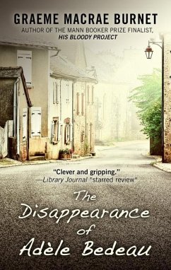 The Disappearance of Adèle Bedeau: A Historical Thriller by Raymond Brunet - Burnet, Graeme Macrae