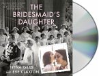The Bridesmaid's Daughter: From Grace Kelly's Wedding to a Women's Shelter - Searching for the Truth about My Mother