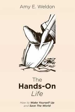 The Hands-On Life - Weldon, Amy E.