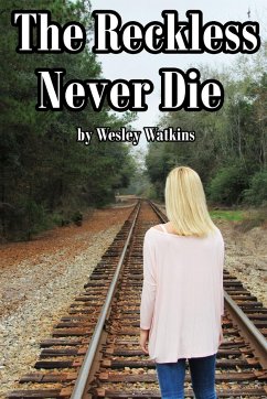 The Reckless Never Die - Watkins, Wesley