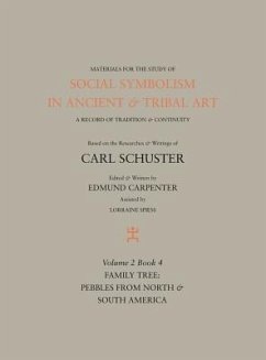 Social Symbolism in Ancient & Tribal Art: Family Tree: Pebbles from North & South America - Carpenter, Edmund; Schuster, Carl