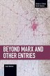 Beyond Marx and Other Entries - Bild 1