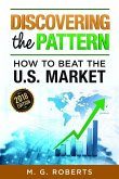 Discovering the Pattern - How to Beat the Market 2018 Edition Full Color