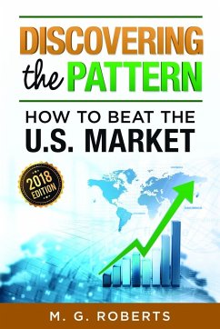 Discovering the Pattern - How to Beat the Market 2018 Edition Full Color - Roberts, Mario G.