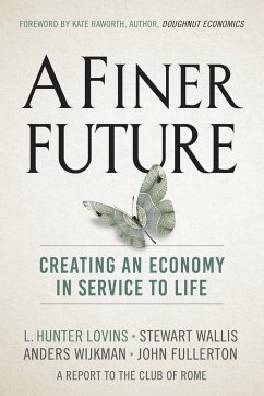 A Finer Future - Lovins, L. Hunter; Wallis, Stewart; Wijkman, Anders