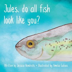 Jules, Do All Fish Look Like You?