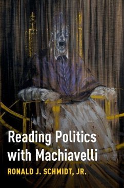 Reading Politics with Machiavelli - Schmidt Jr, Ronald J