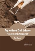 Agricultural Soil Science: Properties and Management