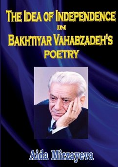 The Idea of Independence in Bakhtiyar Vahabzadeh's Poetry - Mirzayeva, Aida