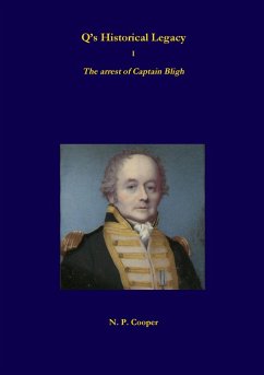 Q's Historical Legacy - 1 - The arrest of Captain Bligh - Cooper, N. P.