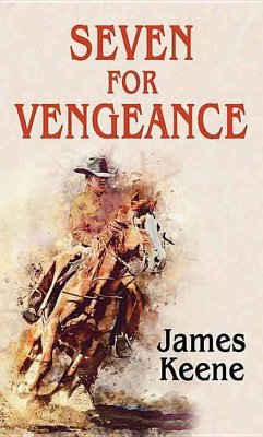 Seven for Vengeance - Keene, James
