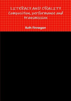 LITERACY AND ORALITY composition, performance and transmission - Finnegan, Ruth