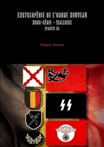 Encyclop¿die de l'Ordre Nouveau - Hors-s¿rie - WALLONIE (partie II) Encyclop¿die de l'Ordre Nouveau - Hors-s¿rie - WALLONIE (partie II)