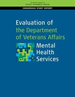 Evaluation of the Department of Veterans Affairs Mental Health Services - National Academies of Sciences Engineering and Medicine; Health And Medicine Division; Board On Health Care Services; Committee to Evaluate the Department of Veterans Affairs Mental Health Services