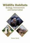 Wildlife Habitats: Ecology, Environment and Conservation