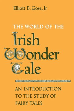 The World of the Irish Wonder Tale - Gose, Elliott B