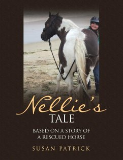 Nellie'S Tale: Based on a Story of a Rescued Horse - Patrick, Susan