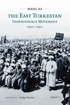 The East Turkestan Independence Movement, 1930s to 1940s - Fletcher, Carissa; Wang, Ke