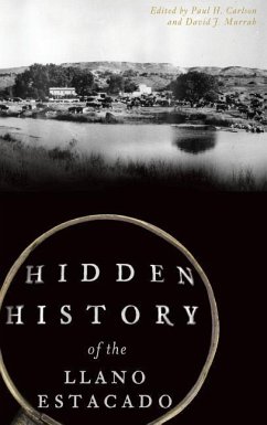 Hidden History of the Llano Estacado - Carlson, Paul H