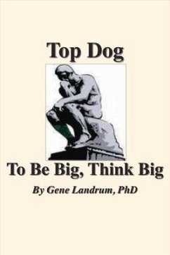 Top Dog: To Be Big, Think Big Volume 1 - Landrum, Gene