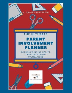 The Ultimate Parent Involvement Planner: Building Winning Habits, Creating Strong Foundations