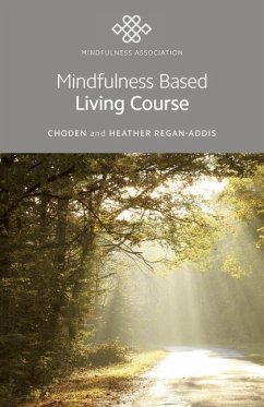 Mindfulness Based Living Course - Choden, Heather; Regan-Addis, Heather