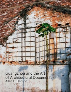 Guangzhou and the Art of Architectural Documents - Benson, Allen