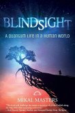 Blindsight: A Quantum Life in a Human World
