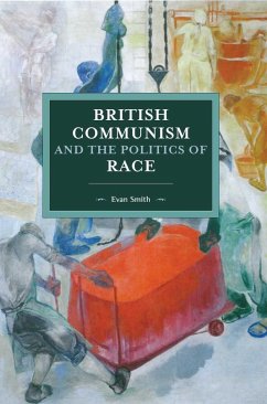 British Communism and the Politics of Race - Smith, Evan