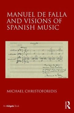 Manuel de Falla and Visions of Spanish Music - Christoforidis, Michael